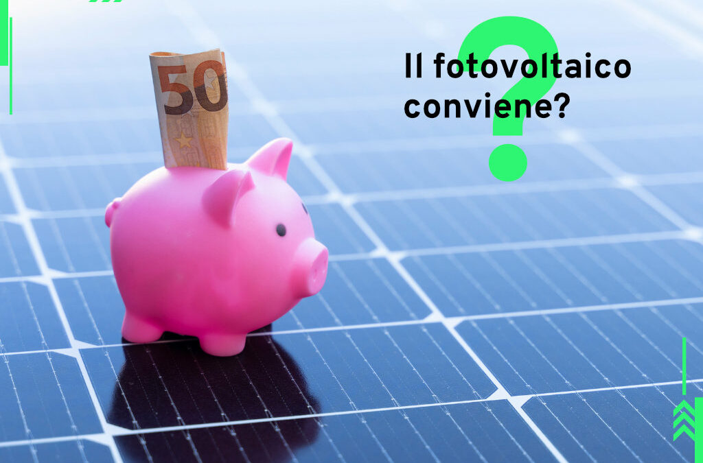 Il fotovoltaico conviene?